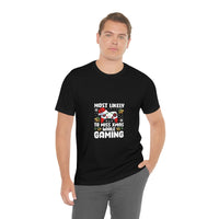 Load image into Gallery viewer, Most likely to miss Xmas while Gaming - Unisex Jersey Short Sleeve Tee
