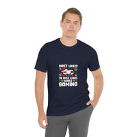 Load image into Gallery viewer, Most likely to miss Xmas while Gaming - Unisex Jersey Short Sleeve Tee
