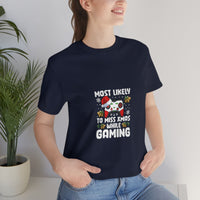 Load image into Gallery viewer, Most likely to miss Xmas while Gaming - Unisex Jersey Short Sleeve Tee
