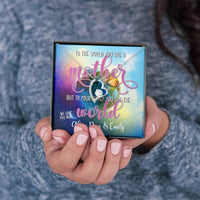 Load image into Gallery viewer, To The World. You Are  A Mother - 5102
