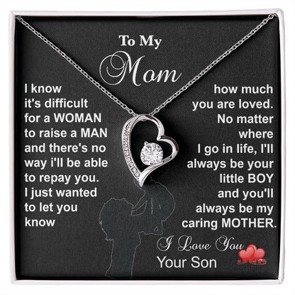 To my MOM - I know it difficult to raise a MAN (black background)